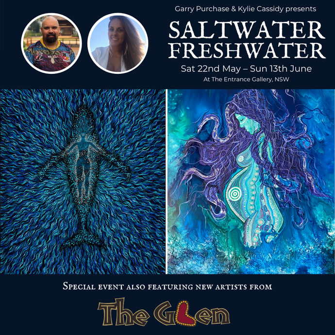 Garry Purchase & Kylie Cassidy Present Saltwater Freshwater Art Exhibition featuring The Glen