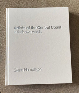 Artists of the Central Coast In their own words